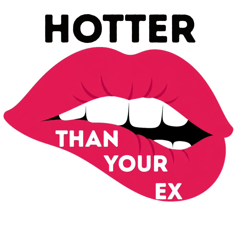 Hotter, Than Your Ex