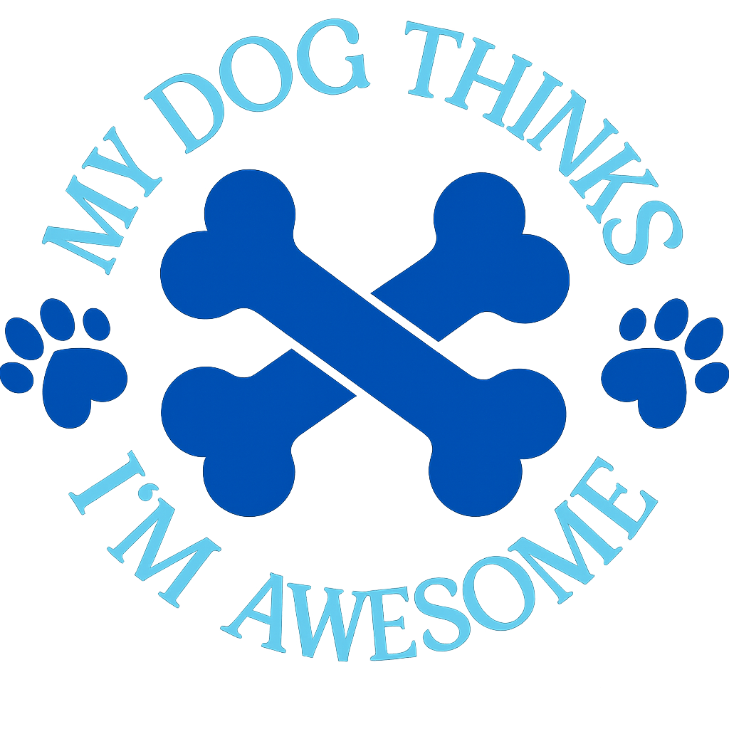 My Dog Thinks I'm Awesome