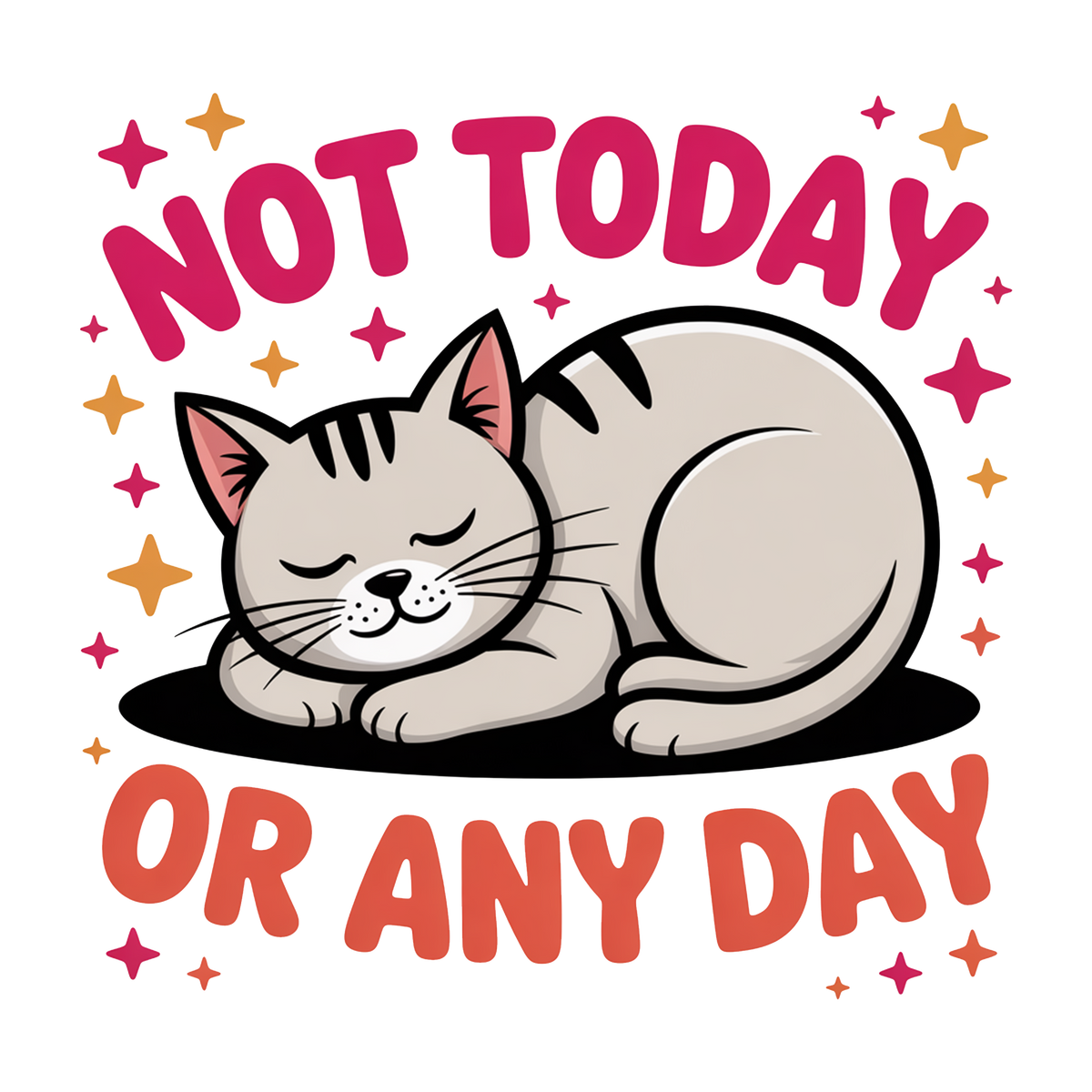 Not Today or Any Day