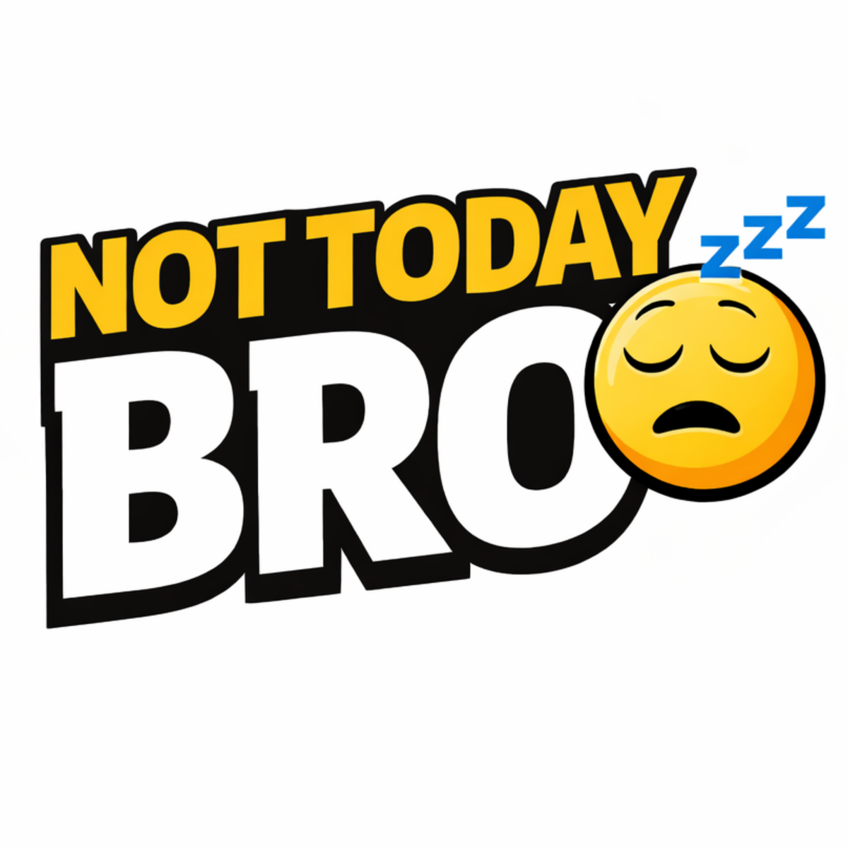  Not Tuday