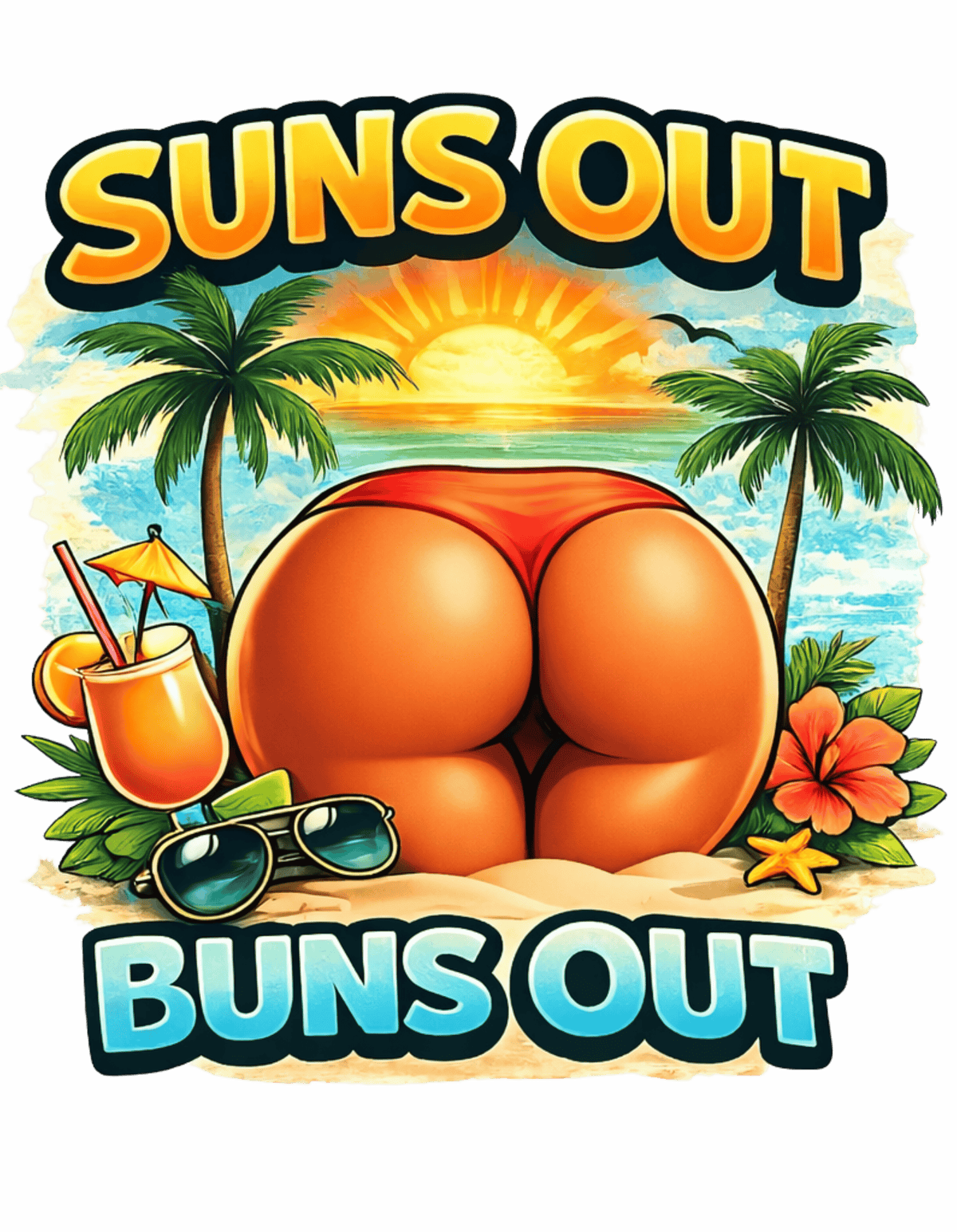 Suns Out, Buns Out