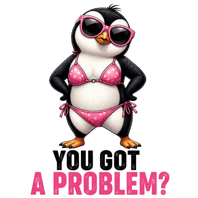 You Got a Problem?
