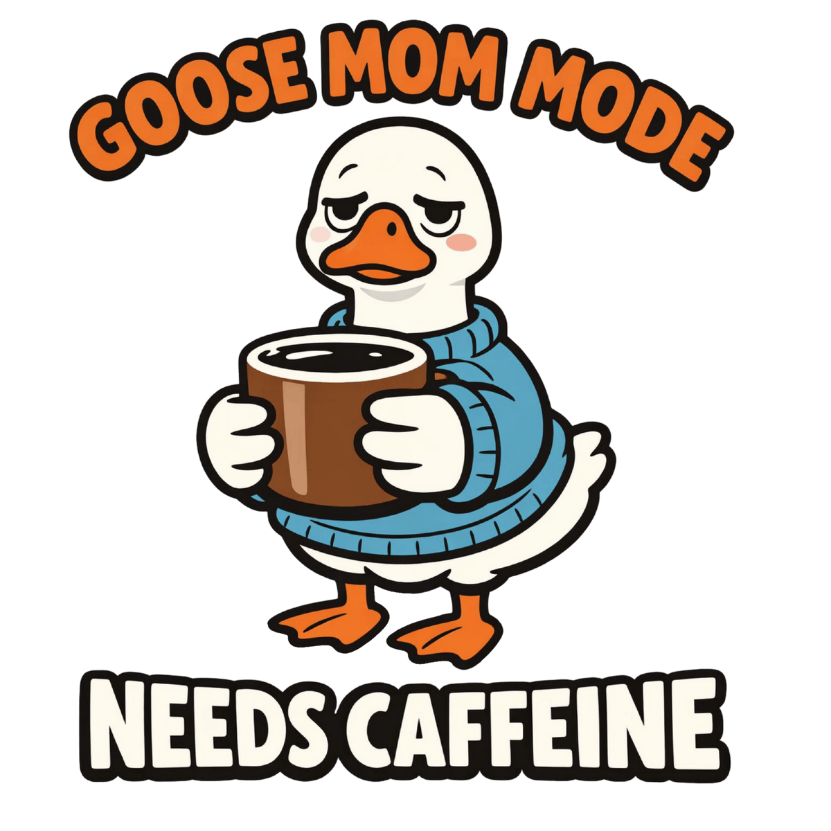Goose Mom Caffeine Funny