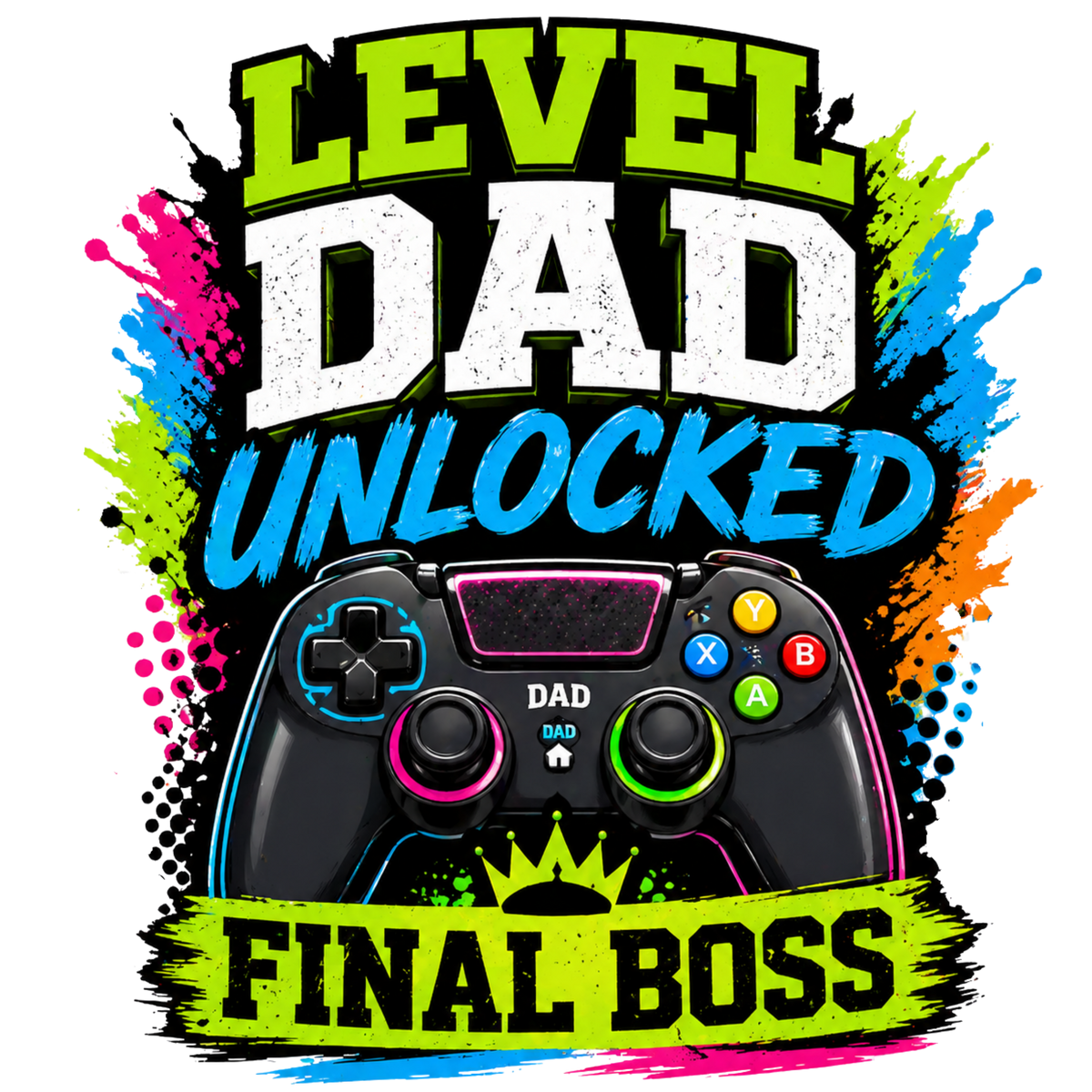Level Dad Unlocked Final Boss Fathers Day